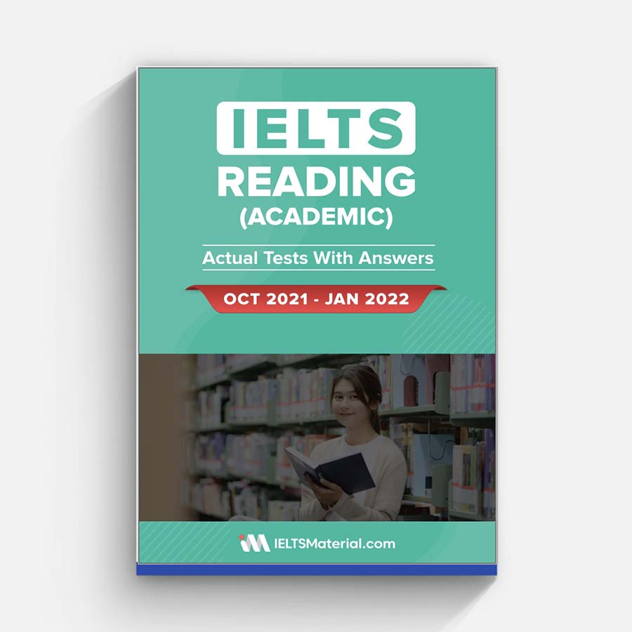 IELTS Reading Actual Tests With Answers OCT 2021 – JAN 2022