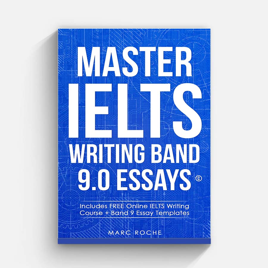 Master IELTS Writing Band 9.0 Essays Includes FREE Online IELTS Writing Course + Band 9 Essay Templates. Preparation Book +... (Writing Consultants, IELTS Roche, Marc)
