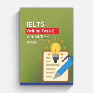 IELTS Actual Writing Task 2 in 2021