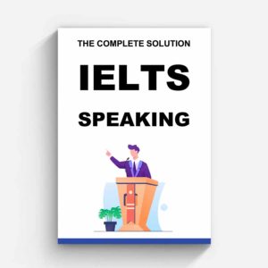 The Complete Guide To IELTS Speaking